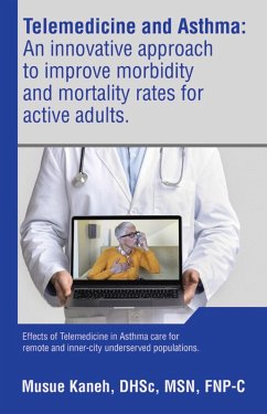Cover Telemedicine and Asthma: An innovative approach to improve morbidity and mortality rates for active adults. (eBook, ePUB)