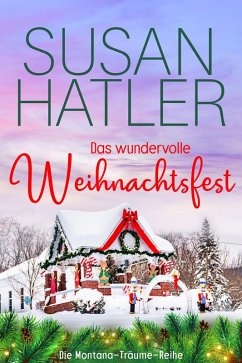 Das wundervolle Weihnachtsfest (Montana-Träume, #8) (eBook, ePUB) - Hatler, Susan