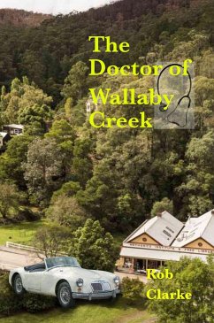 The doctor of Wallaby Creek (eBook, ePUB) - Clarke, Rob