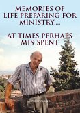 Memories of life preparing for Ministry.... (eBook, ePUB)