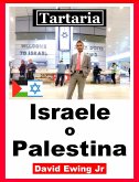 Tartaria - Israele o Palestina (eBook, ePUB) Tartaria - Israele o Palestina (eBook, ePUB)