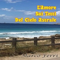 L'amore sui tetti del cielo astrale (MP3-Download) - Ferri, Marco