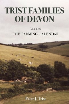 Trist Families of Devon: Volume 6 The Farming Calendar (eBook, ePUB) - Trist, Peter