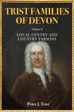 Trist Families of Devon: Volume 8 Local Gentry and Country Parsons (eBook, ePUB) - Trist, Peter