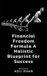 Financial Freedom Formula A Holistic... - Bild 1