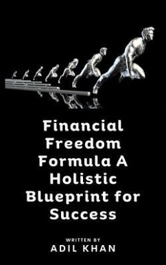 Cover Financial Freedom Formula A Holistic Blueprint for Success (eBook, ePUB)