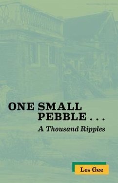 One Small Pebble . . . A Thousand Ripples (eBook, ePUB) - Gee, Les