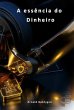A essência do dinheiro. (eBook, ePUB) - Bild 1