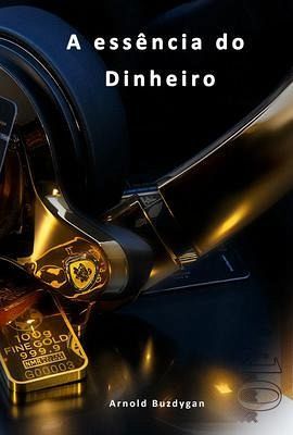 A essência do dinheiro. (eBook, ePUB)