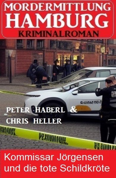 Kommissar Jörgensen und die tote Schildkröte: Mordermittlung Hamburg Kriminalroman (eBook, ePUB) Kommissar Jörgensen und die tote Schildkröte: Mordermittlung Hamburg Kriminalroman (eBook, ePUB)