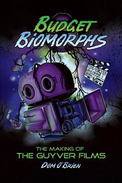 Cover Budget Biomorphs: The Making of The Guyver Films (eBook, ePUB)