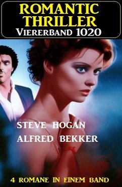 Romantic Thriller Viererband 1020 (eBook, ePUB) - Bekker, Alfred; Hogan, Steve