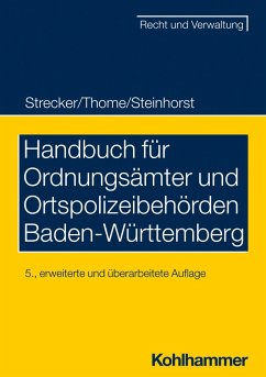 Handbuch für Ordnungsämter und Ortspolizeibehörden Baden-Württemberg (eBook, PDF) - Strecker, Daniel; Thome, Christian; Steinhorst, Lars