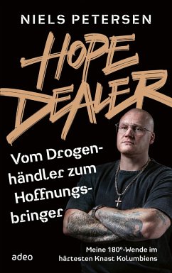 Hope Dealer - Vom Drogenhändler zum Hoffnungsbringer (eBook, ePUB) - Petersen, Niels