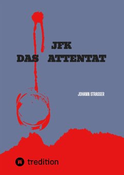 JFK DAS ATTENTAT (eBook, ePUB) - Strasser, Johann