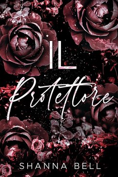 Il Protettore (Bad Romance, #2) (eBook, ePUB) - Bell, Shanna