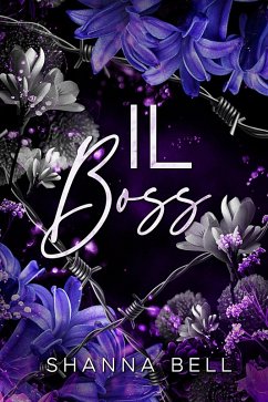 Il Boss (Bad Romance, #1) (eBook, ePUB) - Bell, Shanna