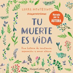 Tu muerte es vida. Una historia de confianza, superación y amor eterno (MP3-Download) - Montesinos, Laura