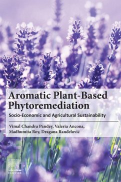 Aromatic Plant-Based Phytoremediation (eBook, ePUB) - Pandey, Vimal Chandra; Ancona, Valeria; Roy, Madhumita; Randelovic, Dragana
