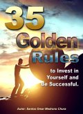 35 Golden Rules to Invest in Yourself and Be Successful. (eBook, ePUB)