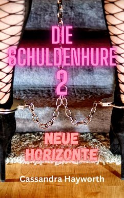 Die Schuldenhure 2 (eBook, ePUB) - Hayworth, Cassandra; Hayworth, Cassandra