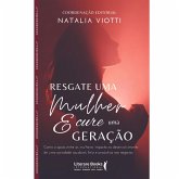 Resgate uma mulher e cure uma geração (eBook, ePUB) Resgate uma mulher e cure uma geração (eBook, ePUB)