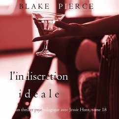 Cover L'Indiscrétion Idéale (Un thriller psychologique avec Jessie Hunt, tome 18) (MP3-Download)