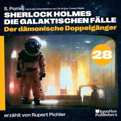 Der dämonische Doppelgänger (Sherlock Holmes - Die galaktischen Fälle, Folge 28) (MP3-Download) - Pomej, S.; Doyle, Sir Arthur Conan