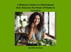 A Woman's Guide to a Plant-Based Diet: Discover the Power of Plants in Nutrition (Shape Your Health: A Guide to Healthy Eating and Exercise, #1) (eBook, ePUB)