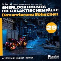 Das verlorene Söhnchen (Sherlock Holmes - Die galaktischen Fälle, Folge 29) (MP3-Download) - Pomej, S.; Doyle, Sir Arthur Conan