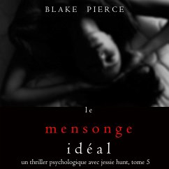 Cover Le Mensonge Idéal (Un thriller psychologique avec Jessie Hunt, tome n°5) (MP3-Download)