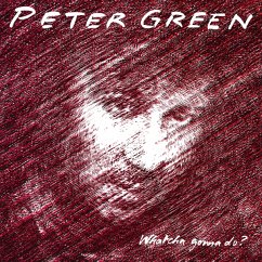 Whatcha Gonna Do? - Peter Green