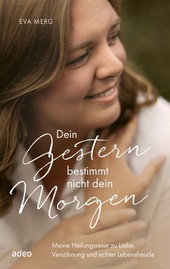 Dein Gestern bestimmt nicht dein Morgen (eBook, ePUB) - Merg, Eva