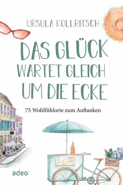 Das Glück wartet gleich um die Ecke (eBook, ePUB) Das Glück wartet gleich um die Ecke (eBook, ePUB)