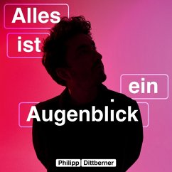 Alles Ist Ein Augenblick - Dittberner,Philipp