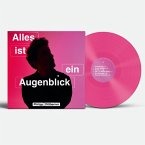 Alles Ist Ein Augenblick (Neon-Pink-Transp. Vinyl)