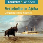 Abenteuer & Wissen, Verschollen in Afrika - Livingstone und die Nilquellen (MP3-Download)