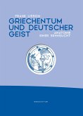 Griechentum und deutscher Geist (eBook, ePUB)