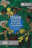Músicas y prácticas sonoras en el Caribe colombiano (eBook, ePUB)