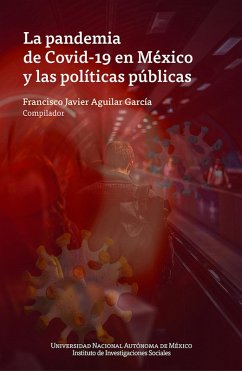 La pandemia de Covid-19 en México y las políticas públicas (eBook, ePUB) - Aguilar García, Francisco Javier