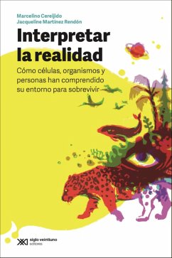 Interpretar la realidad (eBook, ePUB) - Cerijido Marcelino; Martínez Rendón Jacqueline