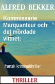 Kommissarie Marquanteur och det mördade vittnet: fransk kriminalthriller (eBook, ePUB)