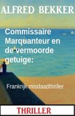 Commissaire Marquanteur en de vermoorde getuige: Frankrijk misdaadthriller (eBook, ePUB)