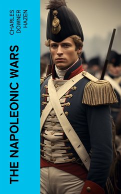 The Napoleonic Wars (eBook, ePUB) - Hazen, Charles Downer