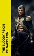 The Bloody Reign of Napoleon (eBook,... - Bild 1