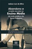 Abandono e evasão escolar no Ensino Médio da rede pública de Santa Catarina (eBook, ePUB)