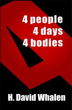 FOUR: 4 people, 4 days, 4 bodies (eBook, ePUB) - Whalen, H. David