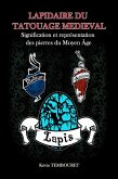 Lapidaire du tatouage médiéval - Signification et représentation des pierres du Moyen Âge (eBook, ePUB)