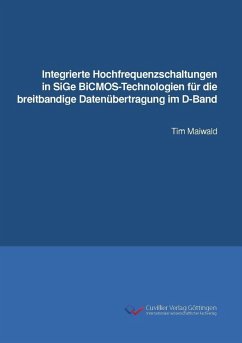 Integrierte Hochfrequenzschaltungen in SiGe BiCMOS-Technologien für die breitbandige Datenübertragung im D-Band (eBook, PDF)