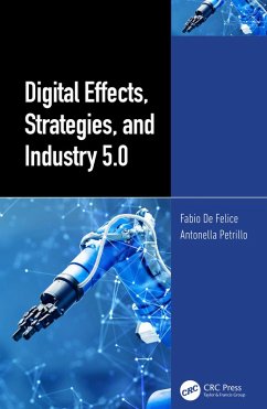 Digital Effects, Strategies, and Industry 5.0 (eBook, PDF) - De Felice, Fabio; Petrillo, Antonella